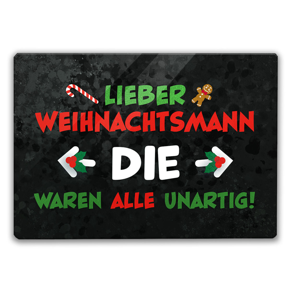 Lieber Weihnachtsmann Schneidebrett aus Glas mit Spruch die waren alle unartig