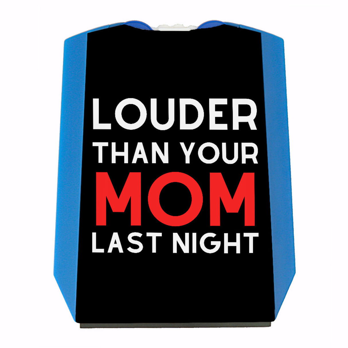Louder than your mom last night Parkscheibe