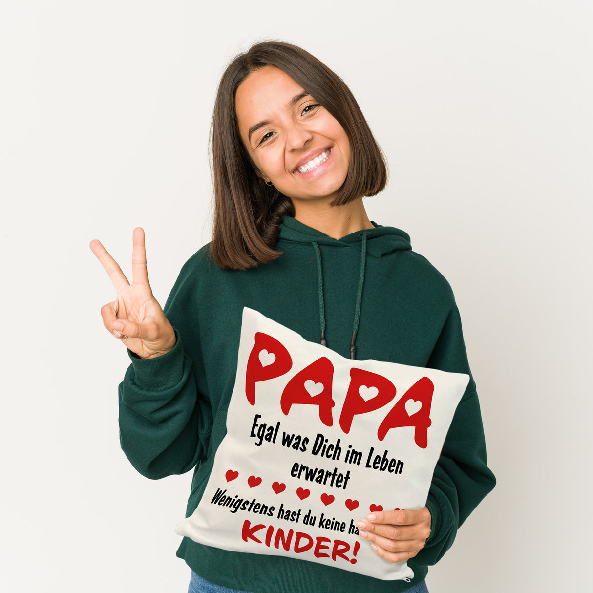 Papa wenigstens hast du keine hässlichen Kinder Kissen