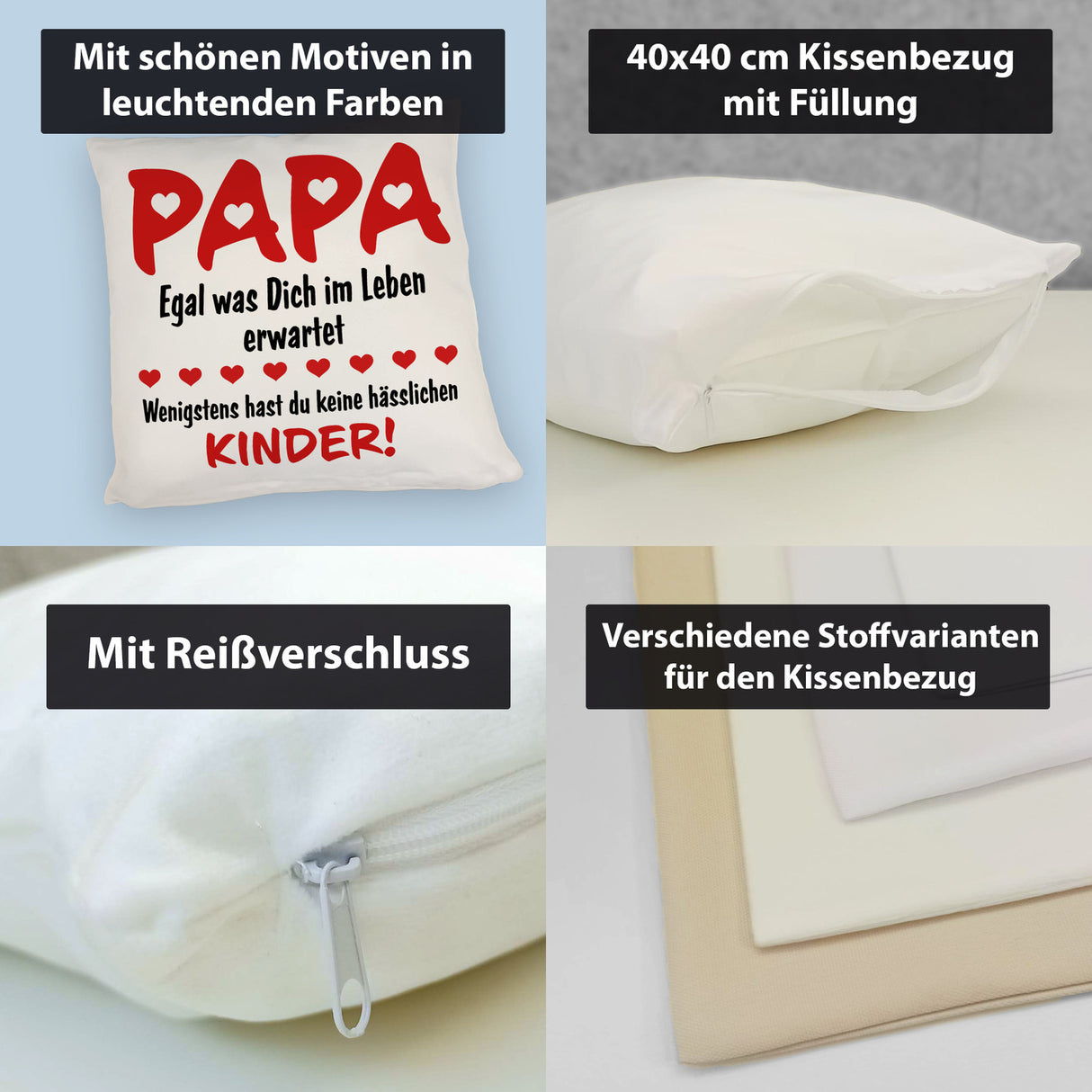Papa wenigstens hast du keine hässlichen Kinder Kissen