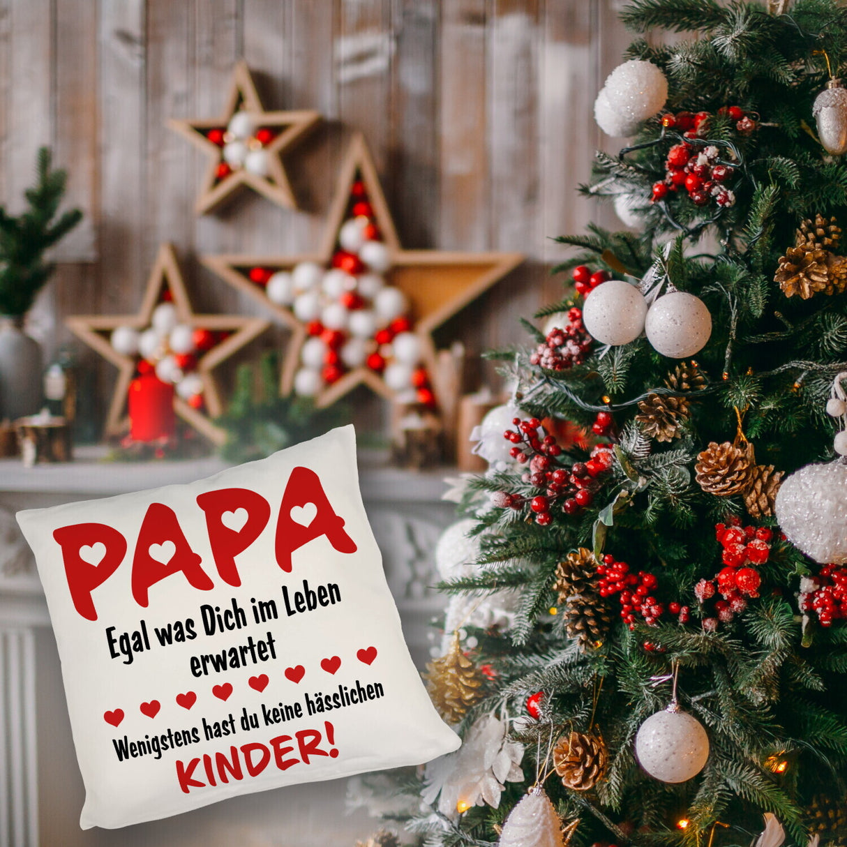 Papa wenigstens hast du keine hässlichen Kinder Kissen