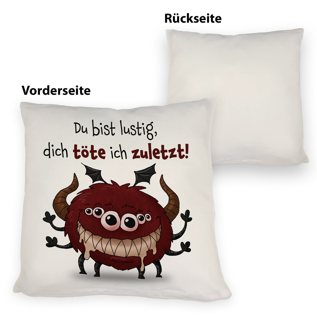Freches Monster in dunkelrot Kissen mit lustigem Spruch