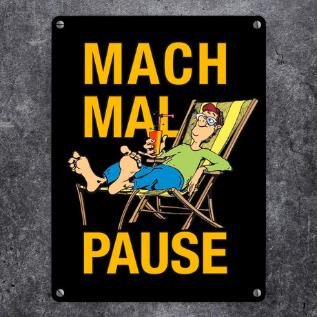 Mach mal Pause Metallschild in 15x20 cm mit Spruch