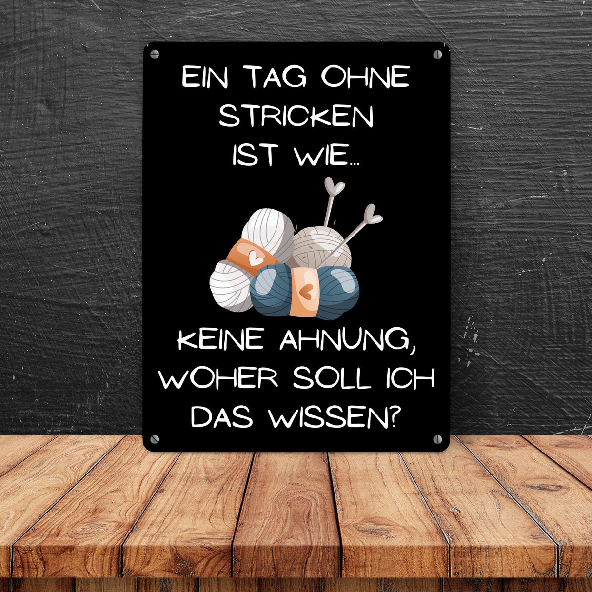Einen Tag ohne Stricken Metallschild in 15x20 cm mit Spruch