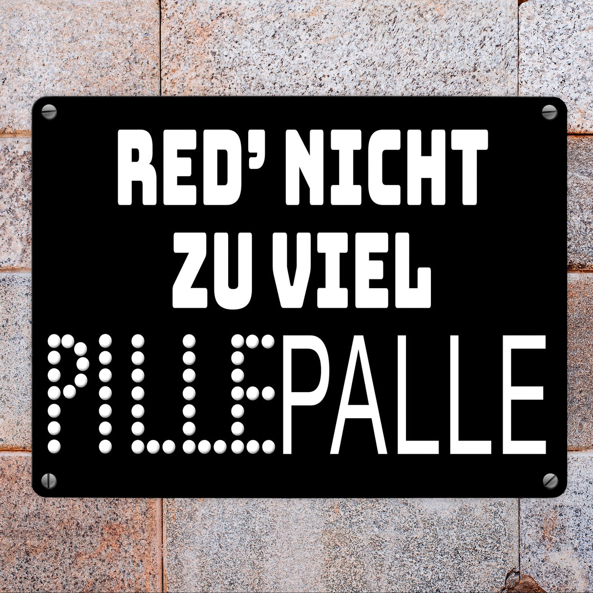 Pillepalle Metallschild in 15x20 cm mit Spruch Red nicht zu viel
