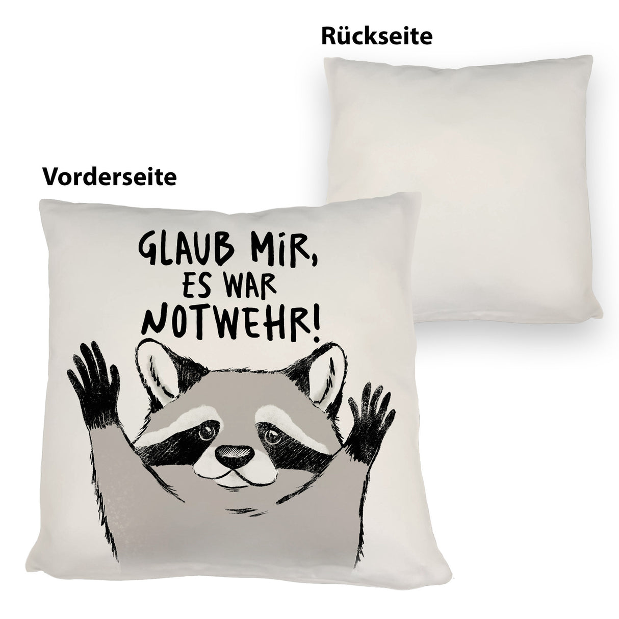 Waschbär Kissen mit Spruch Glaub mir es war Notwehr
