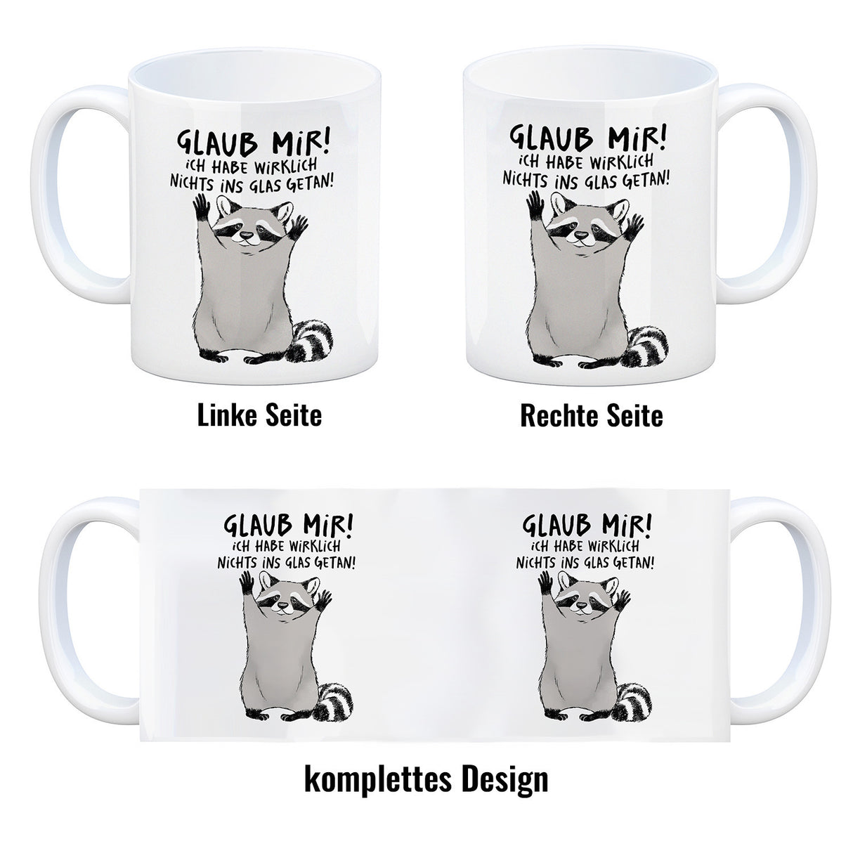 Waschbär Kaffeebecher mit Spruch Glaub mir Ich habe wirklich nichts ins Glas getan