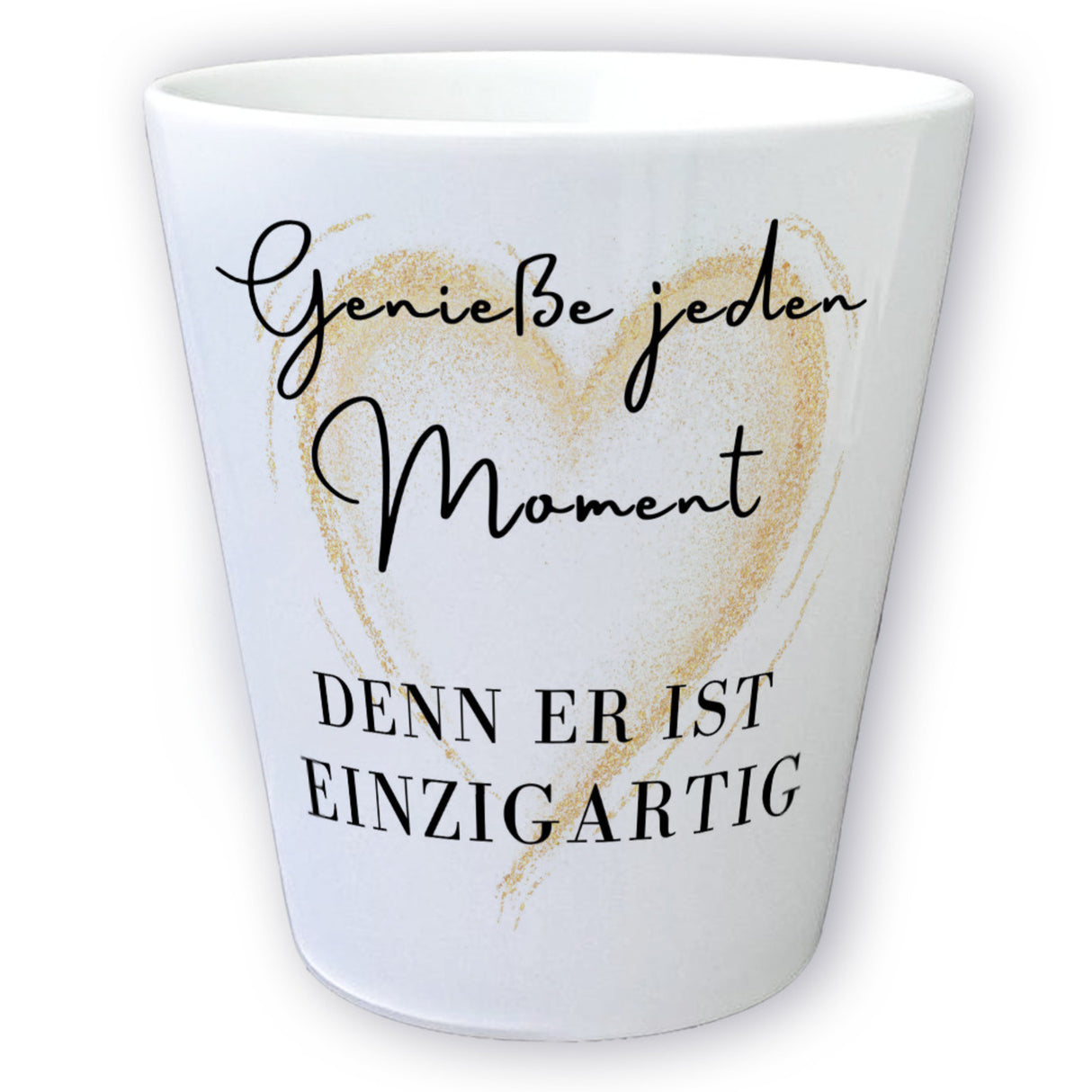 Genieße jeden Moment Blumentopf Denn er ist einzigartig