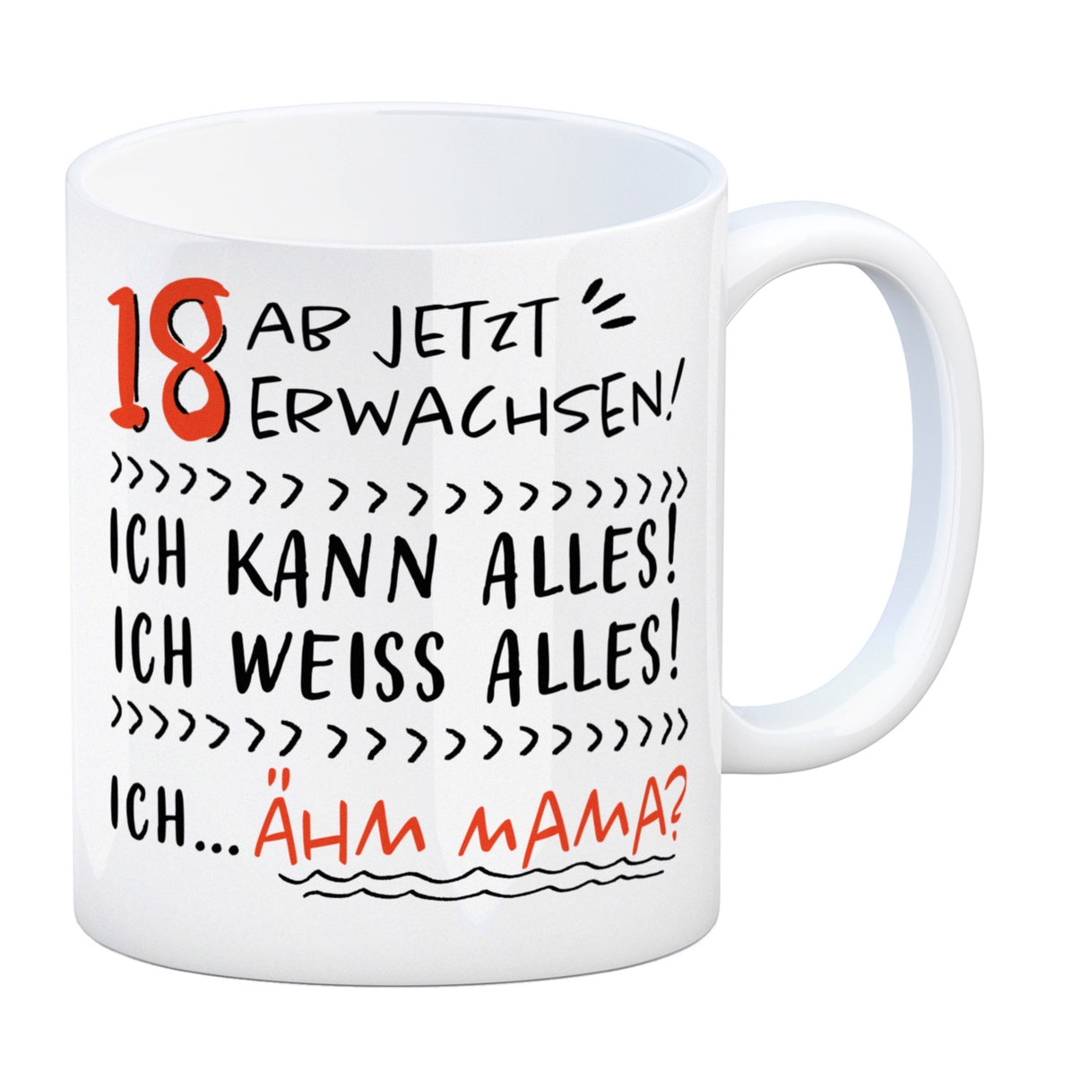 18. Geburtstag Kaffeebecher mit Spruch Ich kann alles - ähm Mama?