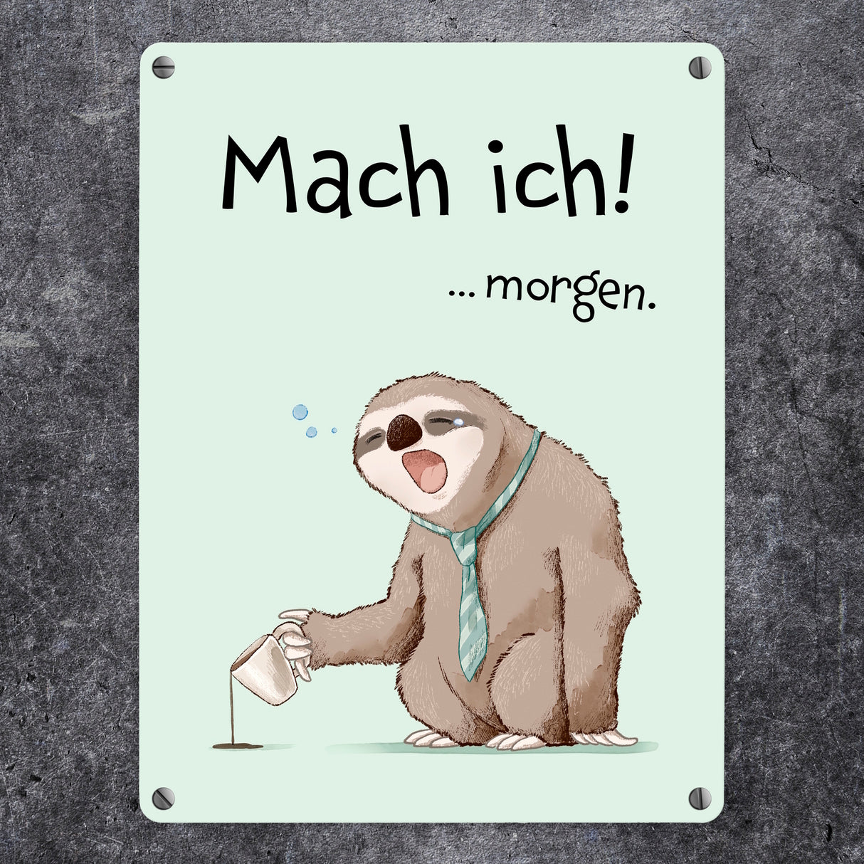 Faultier Metallschild in 15x20 cm mit Spruch Mach ich morgen