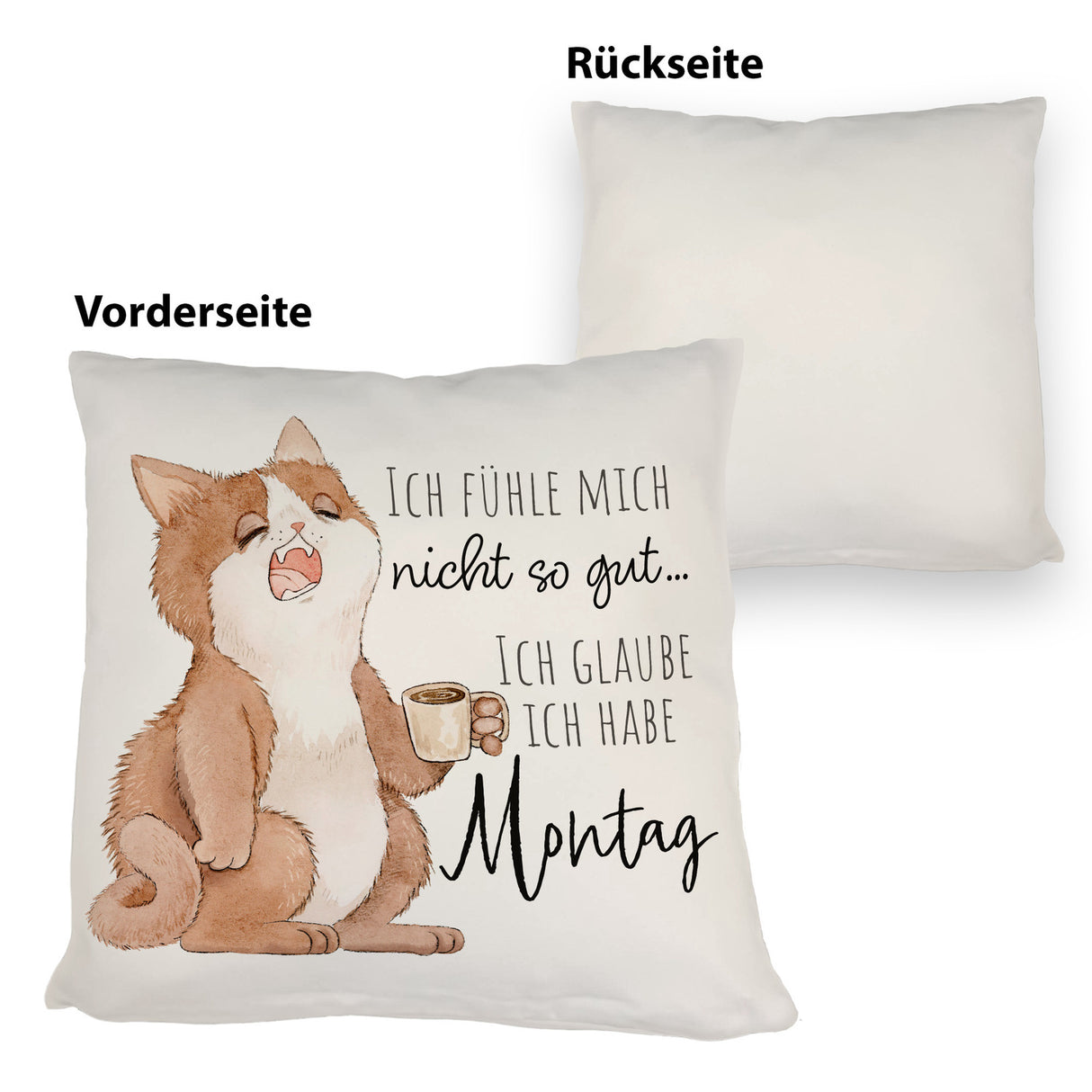 Katze Kissen mit Spruch Fühle mich nicht gut - habe Montag