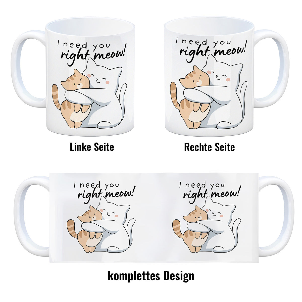 Katze Kaffeebecher mit Spruch I need you right meow