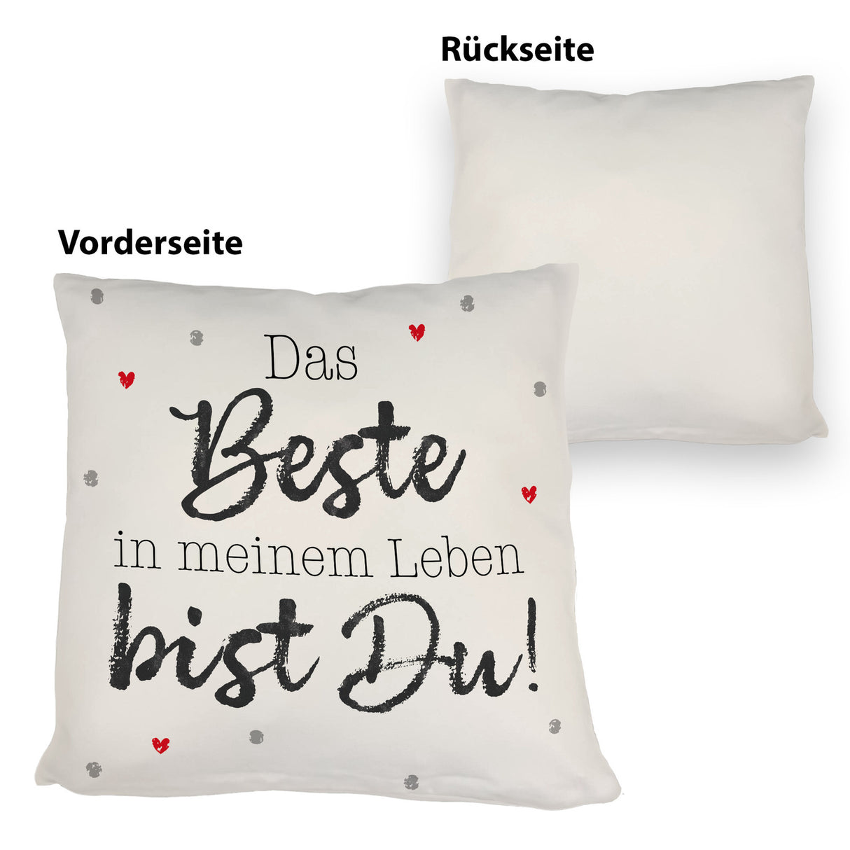 Das Beste in meinem Leben bist Du! Kissen