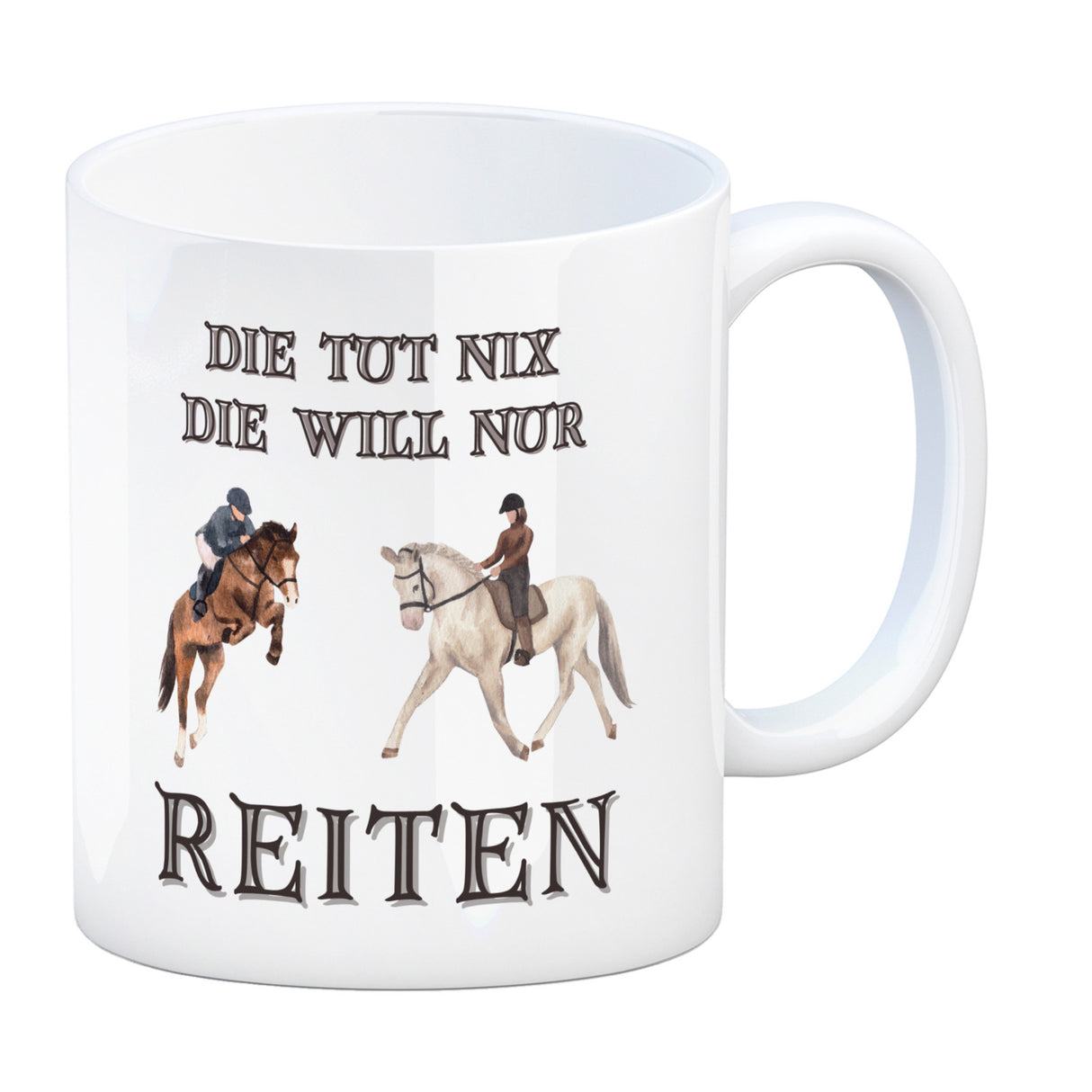Reiten Kaffeebecher mit Spruch Die tut nix die will nur reiten