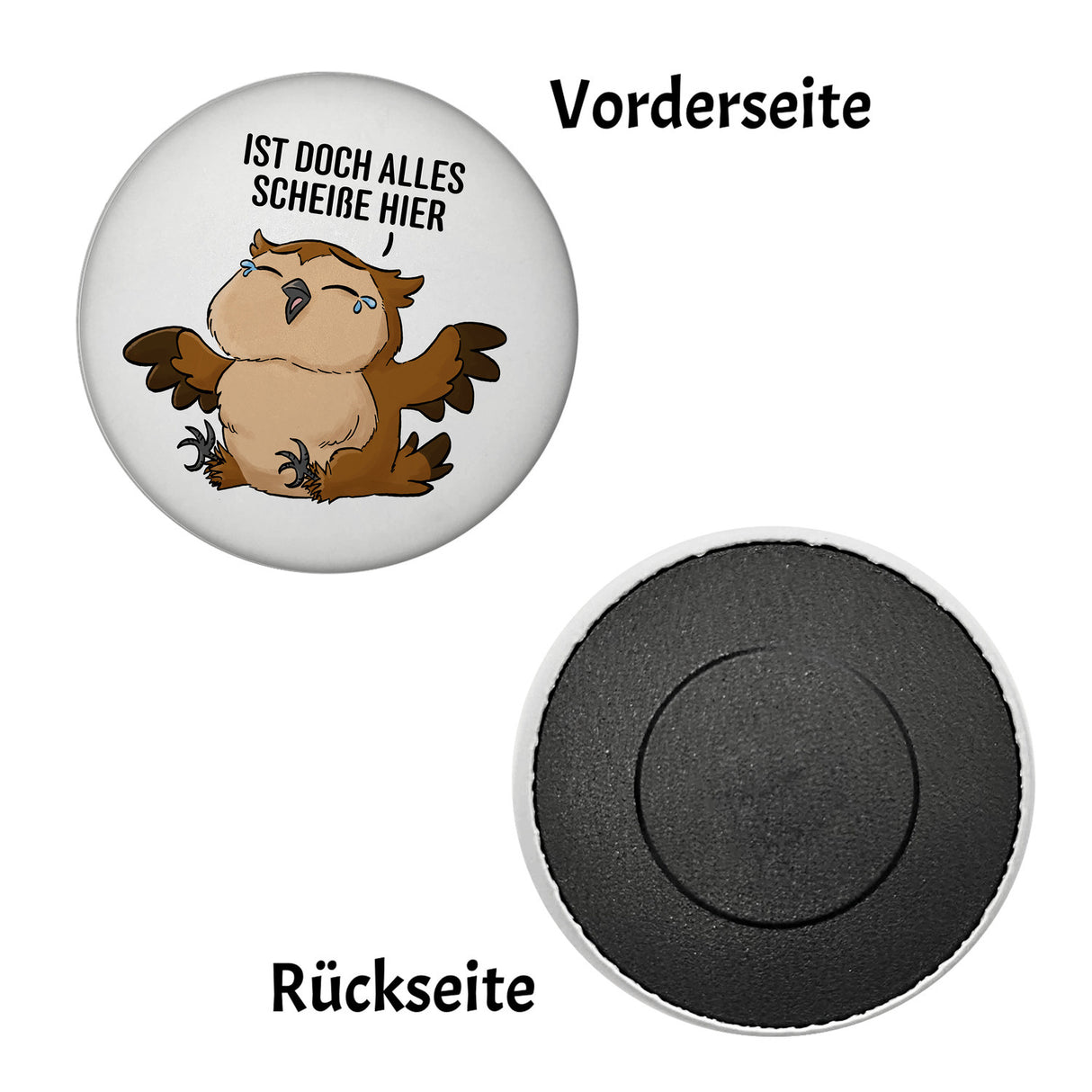 Eule - Heule Magnet rund rund mit Spruch Ist doch alles scheiße hier