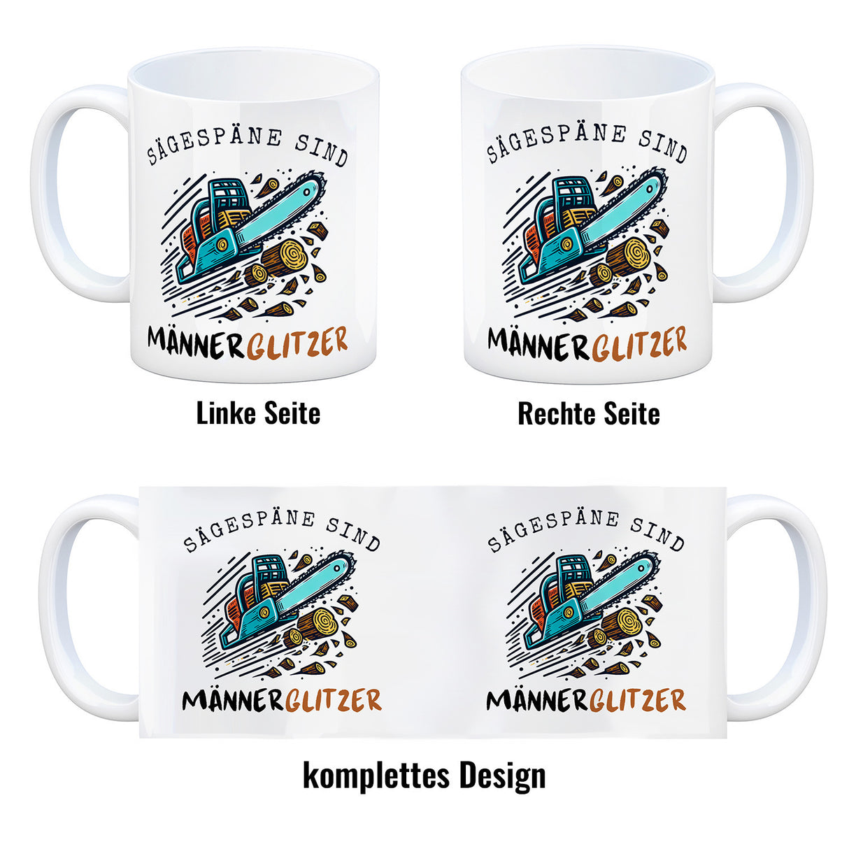 Kettensäge Kaffeebecher mit Spruch Sägespäne sind Männerglitzer