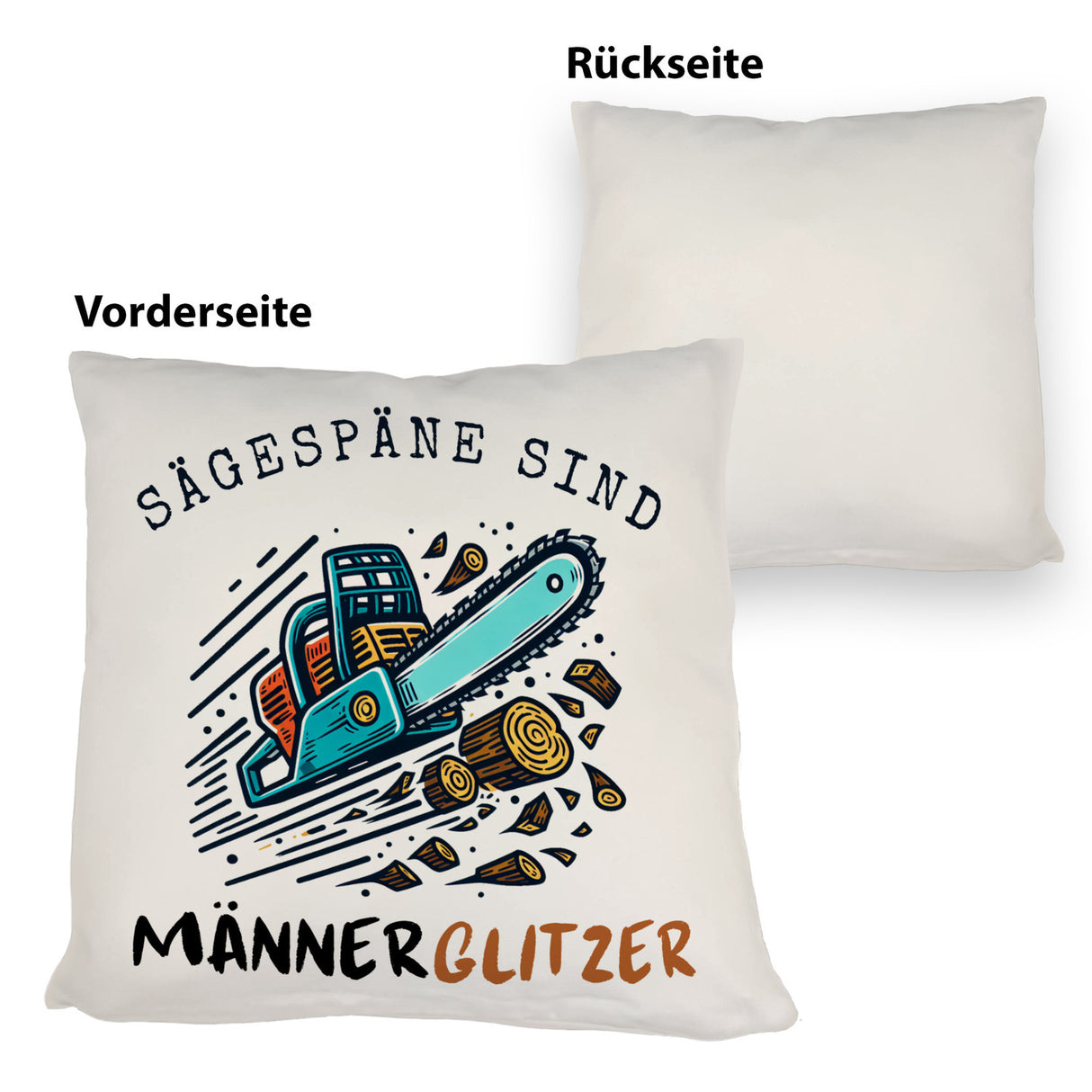 Kettensäge Kissen mit Spruch Sägespäne sind Männerglitzer