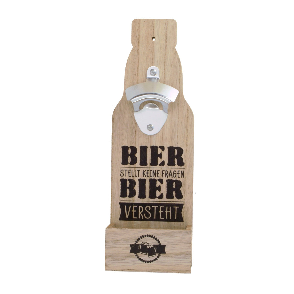 Bier stellt keine Fragen Bier versteht Flaschenöffner in Bierflaschenform