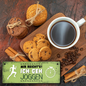 Metallschild mit Spruch: Mir reicht's! Ich geh joggen