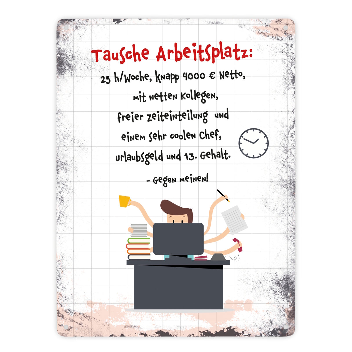 Metallschild mit Spruch: Tausche Arbeitsplatz