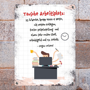 Metallschild mit Spruch: Tausche Arbeitsplatz