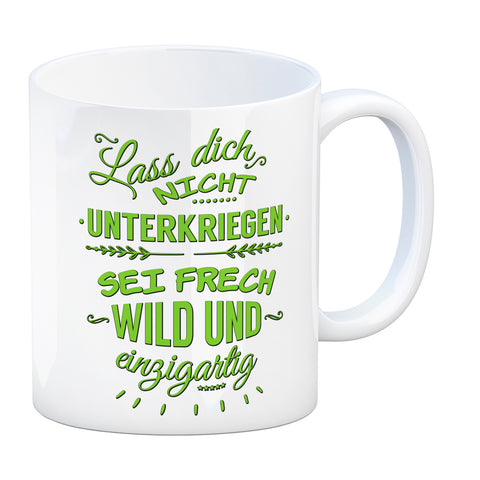 Kaffeebecher mit Spruch: Lass dich nicht unterkriegen