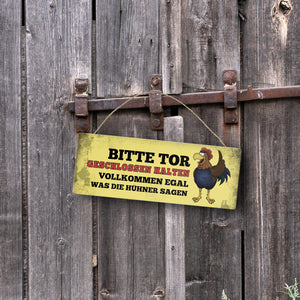 Metallschild Dangler mit Hahn Motiv und Spruch: Bitte Tor geschlossen halten ...