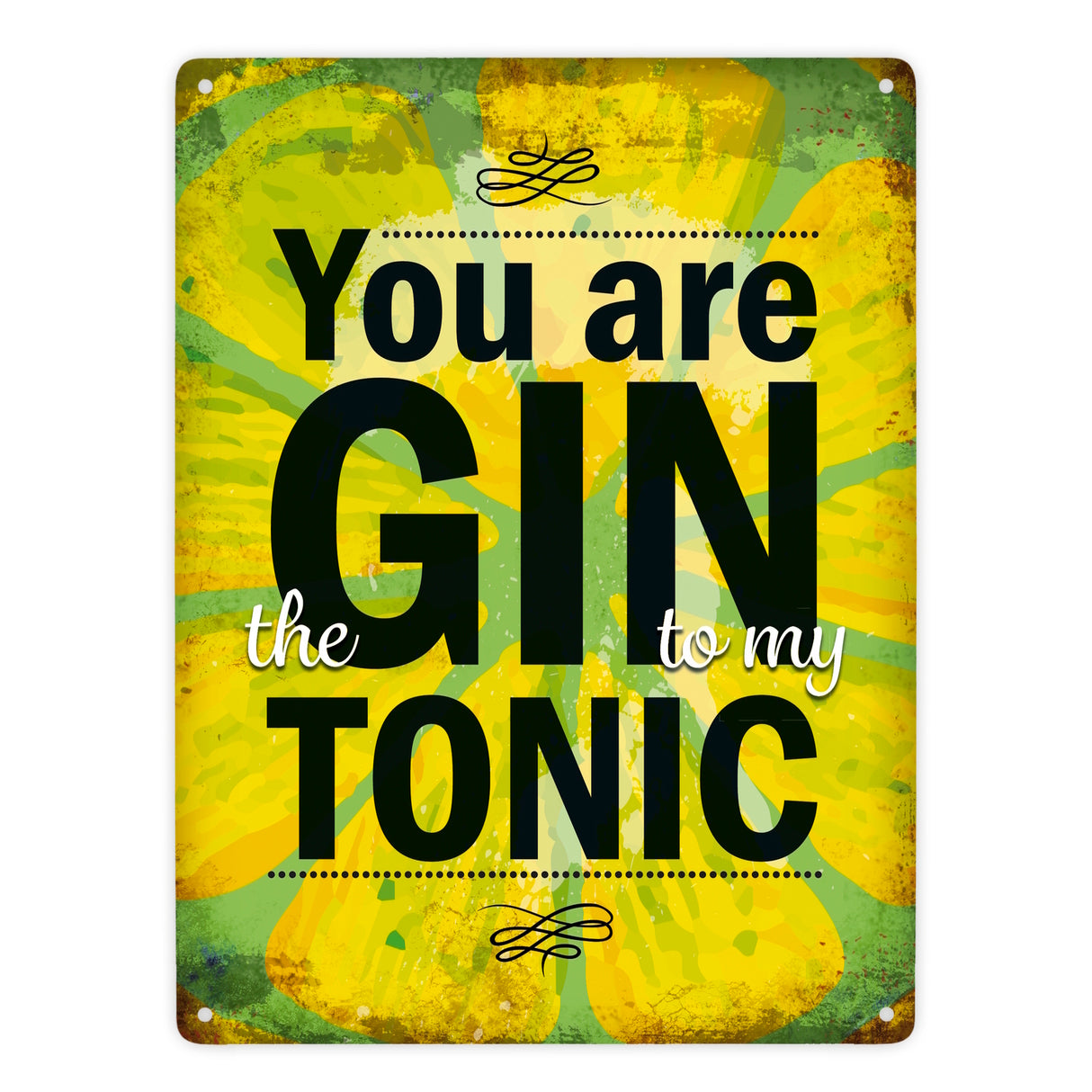 Metallschild mit Gin Tonic Motiv und Spruch: Gin to my Tonic
