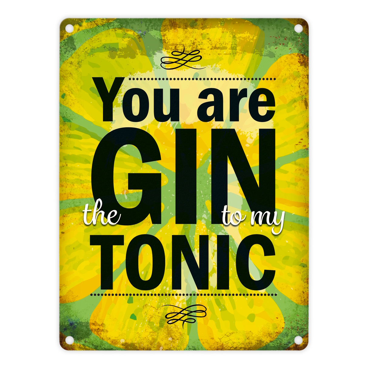Metallschild mit Gin Tonic Motiv und Spruch: Gin to my Tonic