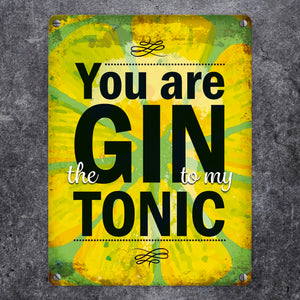 Metallschild mit Gin Tonic Motiv und Spruch: Gin to my Tonic