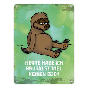 Metallschild mit Faultier Motiv und Spruch: ...brutalst viel keinen Bock!