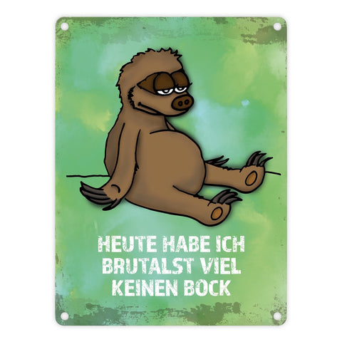 Metallschild mit Faultier Motiv und Spruch: ...brutalst viel keinen Bock!