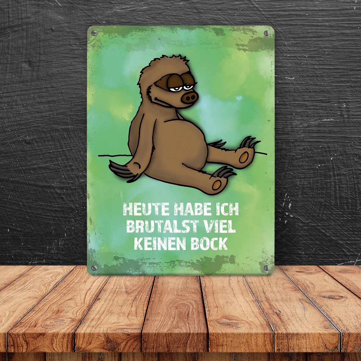Metallschild mit Faultier Motiv und Spruch: ...brutalst viel keinen Bock!