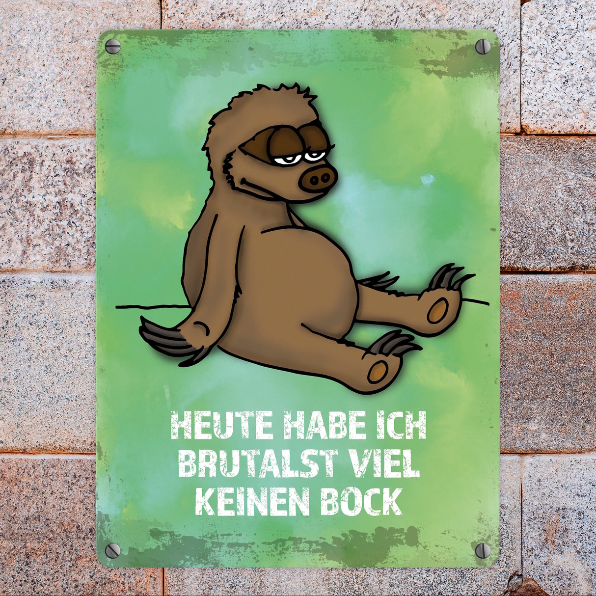 Metallschild mit Faultier Motiv und Spruch: ...brutalst viel keinen Bock!