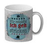 Kaffeebecher mit Spruch: Mir reicht's! Ich geh stricken