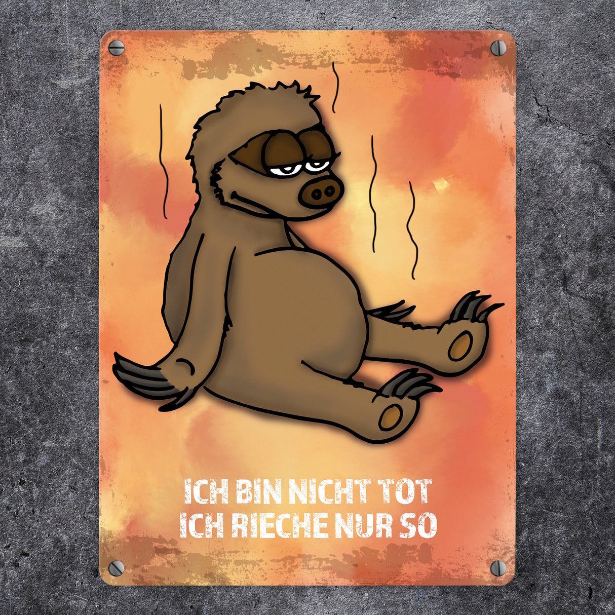 Metallschild mit Faultier Motiv und Spruch: Ich bin nicht tot, ich rieche ...