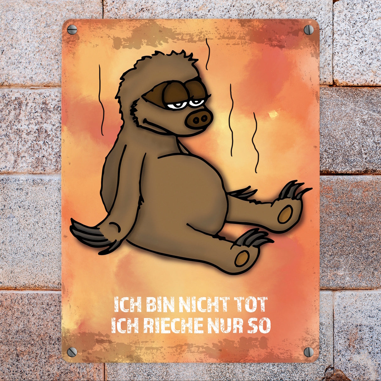Metallschild mit Faultier Motiv und Spruch: Ich bin nicht tot, ich rieche ...