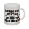 Ich reg mich nicht auf. Die anderen regen mich auf Kaffeebecher