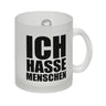 Kaffeebecher mit Mittelfinger Motiv und Spruch: Ich hasse Menschen