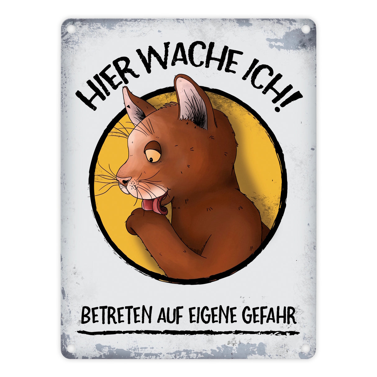 Metallschild mit Katze Comic Motiv und Spruch: Hier wache ich! Betreten ...