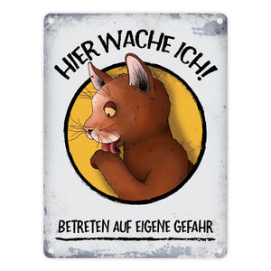 Metallschild mit Katze Comic Motiv und Spruch: Hier wache ich! Betreten ...