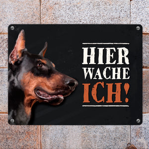 Hier wache ich! Dobermann Metallschild