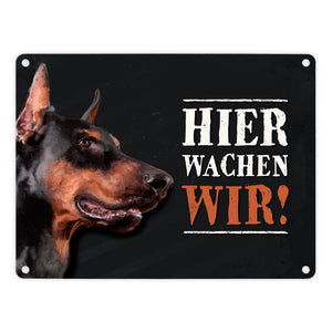 Hier wachen wir! Dobermann Metallschild