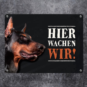 Hier wachen wir! Dobermann Metallschild