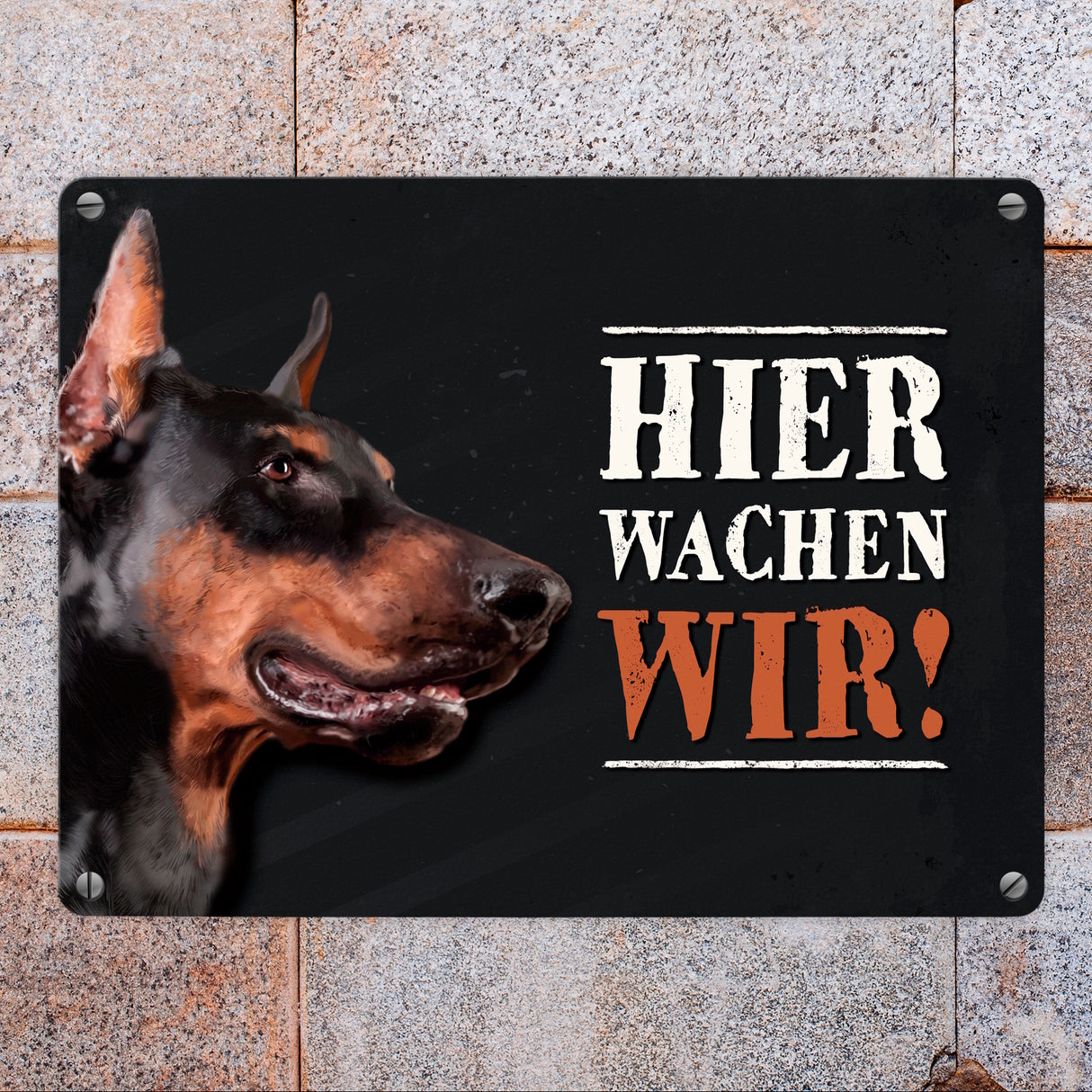 Hier wachen wir! Dobermann Metallschild