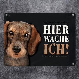 Hier wache ich! Dackel Metallschild