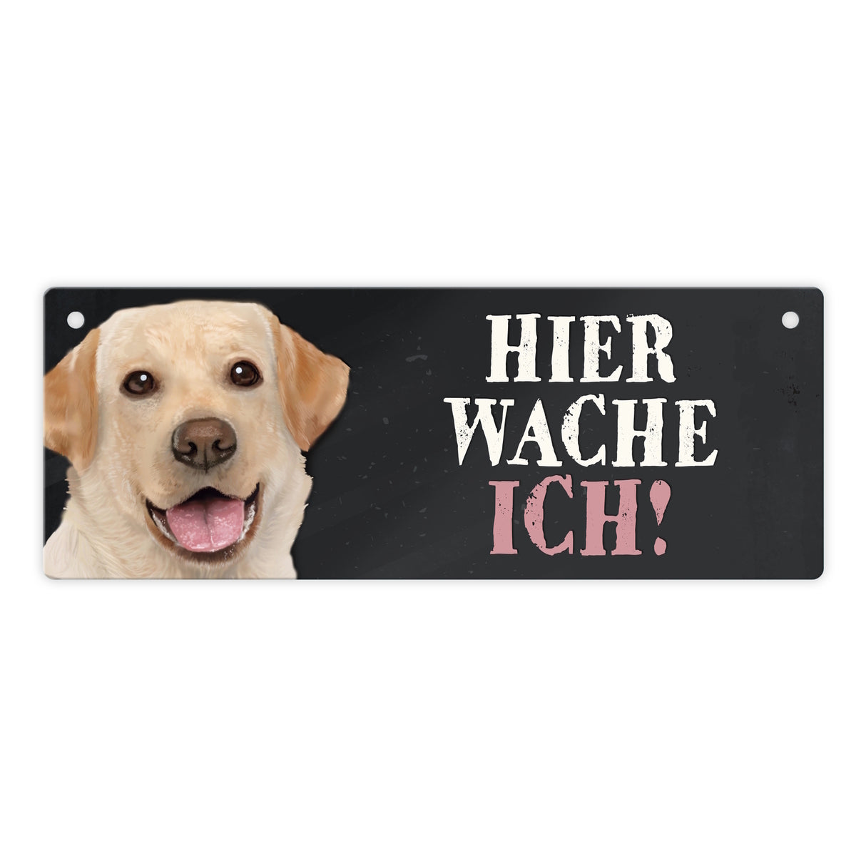Metallschild mit Labrador Motiv und Spruch: Hier wache ich!