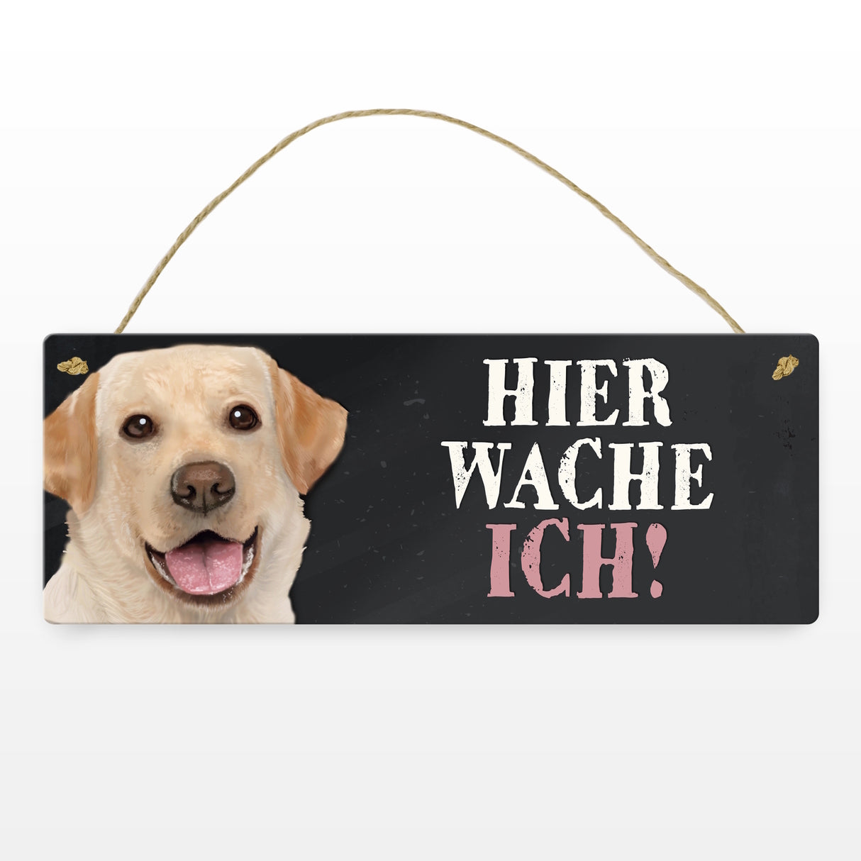 Metallschild mit Labrador Motiv und Spruch: Hier wache ich!