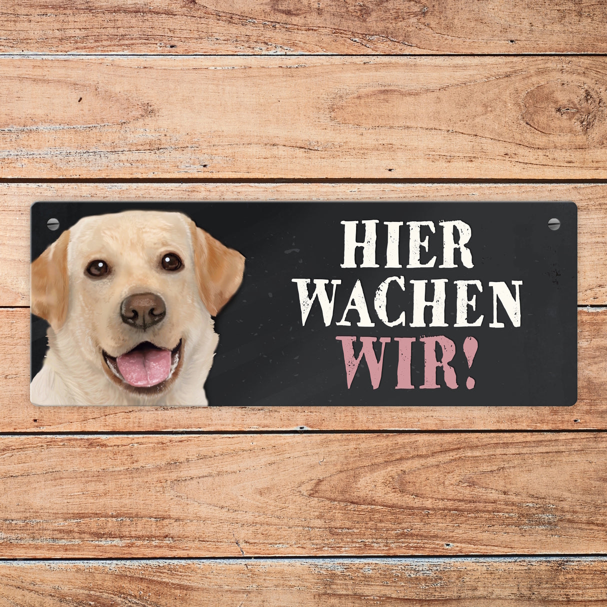 Metallschild mit Labrador Motiv und Spruch: Hier wachen wir!