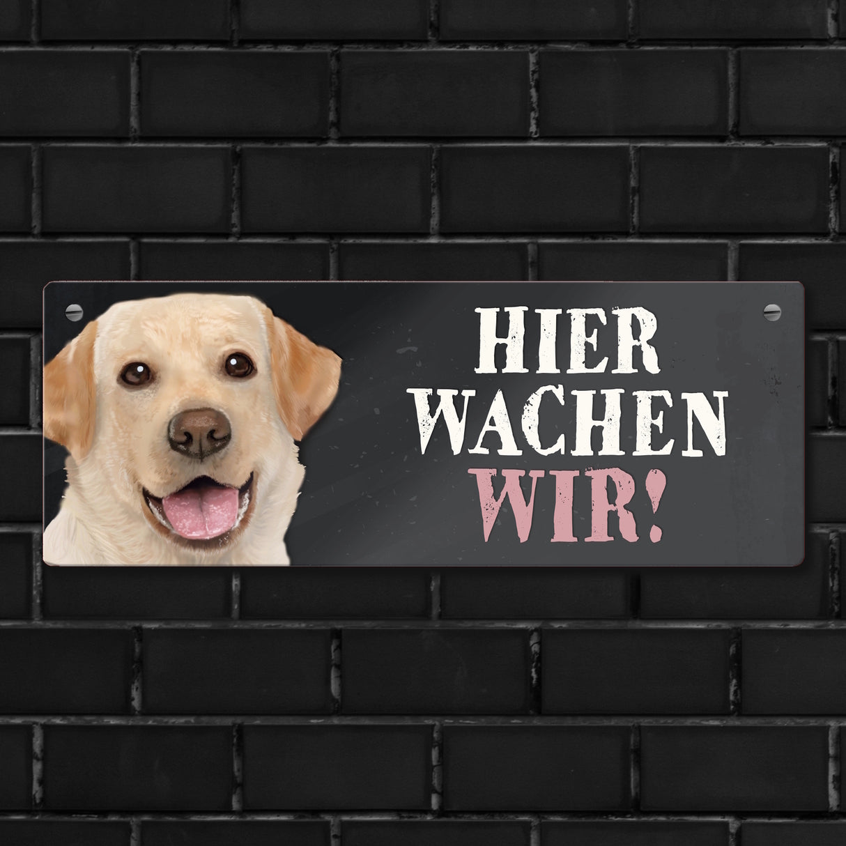 Metallschild mit Labrador Motiv und Spruch: Hier wachen wir!